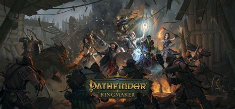 Pathfinder: Kingmaker – Zbuduj Królestwo, Pokonaj Chaos!